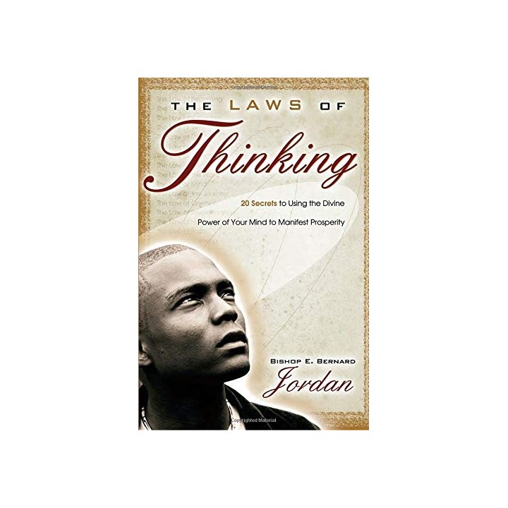 The Laws of Thinking: 20 Secrets to Using the Divine Power of Your Mind to Manifest Prosperity (FIRST EDITION)